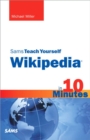 Sams Teach Yourself Wikipedia in 10 Minutes - eBook