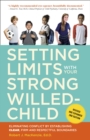 Setting Limits with Your Strong-Willed Child, Revised and Expanded 2nd Edition : Eliminating Conflict by Establishing CLEAR, Firm, and Respectful Boundaries - Book