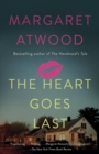 The Heart Goes Last : A Novel - eBook