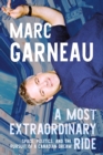 A Most Extraordinary Ride : Space, Politics, and the Pursuit of a Canadian Dream - Book