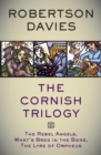 The Cornish Trilogy : The Rebel Angels, What's Bred in the Bone, The Lyre of Orpheus - eBook
