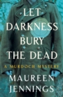 Let Darkness Bury the Dead - eBook
