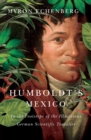 Humboldt's Mexico : In the Footsteps of the Illustrious German Scientific Traveller - eBook