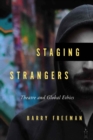Staging Strangers : Theatre and Global Ethics - eBook