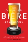 Le retour a la biere...et au hockey : L'histoire d'Eric Molson - eBook