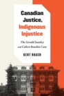 Canadian Justice, Indigenous Injustice : The Gerald Stanley and Colten Boushie Case - eBook