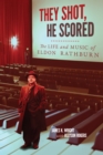 They Shot, He Scored : The Life and Music of Eldon Rathburn - eBook