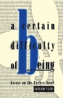 Certain Difficulty of Being : Essays on the Quebec Novel - eBook
