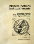 Planets, Potions, and Parchments : Scientifica Hebraica from the Dead Sea Scrolls to the Eighteenth Century - eBook