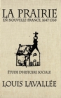 Prairie en Nouvelle-France, 1647-1760 : Etude d'histoire sociale - eBook