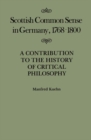 Scottish Common Sense in Germany, 1768-1800 : A Contribution to the History of Critical Philosophy - eBook