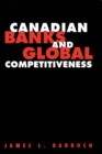 Canadian Banks and Global Competitiveness - eBook