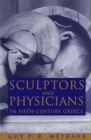 Sculptors and Physicians in Fifth-Century Greece : A Preliminary Study - eBook