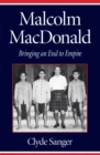 Malcolm MacDonald : Bringing an End to Empire - eBook