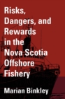 Risks, Dangers, and Rewards in the Nova Scotia Offshore Fishery - eBook