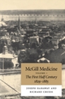 McGill Medicine : The First Half Century, 1829-1885 - eBook