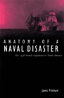 Anatomy of a Naval Disaster : The 1746 French Expedition to North America - eBook