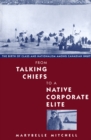 From Talking Chiefs to a Native Corporate Elite : The Birth of Class and Nationalism among Canadian Inuit - eBook