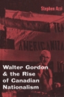 Walter Gordon and the Rise of Canadian Nationalism - eBook