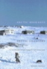 Arctic Migrants/Arctic Villagers : The Transformation of Inuit Settlement in the Central Arctic - eBook