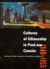 Cultures of Citizenship in Post-war Canada, 1940 - 1955 - eBook