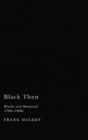 Black Then : Blacks and Montreal, 1780s-1880s - eBook