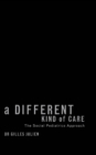 Different Kind of Care : The Social Pediatric Approach - eBook