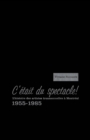 C'etait du spectacle! : L'histoire des artistes transsexuelles a Montreal, 1955-1985 - eBook