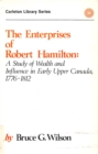 Enterprises of Robert Hamilton : A Study of Wealth and Influence in Early Upper Canada, 1776-1812 - eBook