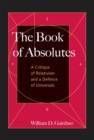 The Book of Absolutes : A Critique of Relativism and a Defence of Universals - eBook