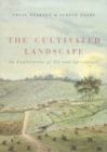 The Cultivated Landscape : An Exploration of Art and Agriculture - eBook