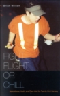 Fight, Flight, or Chill : Subcultures, Youth, and Rave into the Twenty-First Century - eBook