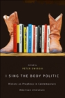 I Sing the Body Politic : History as Prophecy in Contemporary American Literature - eBook