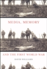 Media, Memory, and the First World War - eBook