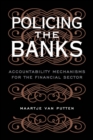 Policing the Banks : Accountability Mechanisms for the Financial Sector - eBook