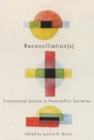 Reconciliation(s) : Transitional Justice in Postconflict Societies - eBook