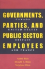 Governments, Parties, and Public Sector Employees : Canada, United States, Britain, and France - eBook