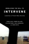Mobilizing the Will to Intervene : Leadership to Prevent Mass Atrocities - eBook