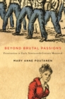 Beyond Brutal Passions : Prostitution in Early Nineteenth-Century Montreal - eBook