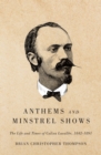 Anthems and Minstrel Shows : The Life and Times of Calixa Lavallee, 1842-1891 - eBook