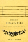 Friendly Remainders : Essays in Music Criticism after Adorno - eBook
