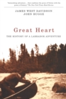 Great Heart : The History of a Labrador Adventure - eBook