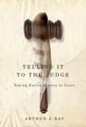 Telling it to the Judge : Taking Native History to Court - eBook
