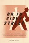 On to Civvy Street : Canada's Rehabilitation Program for Veterans of the Second World War - eBook