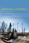 Disaster Risk and Vulnerability : Mitigation through Mobilizing Communities and Partnerships - eBook