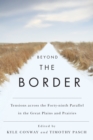 Beyond the Border : Tensions across the Forty-Ninth Parallel in the Great Plains and Prairies - eBook