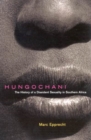 Hungochani, Second Edition : The History of a Dissident Sexuality in Southern Africa - eBook