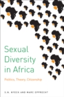 Sexual Diversity in Africa : Politics, Theory, and Citizenship - eBook