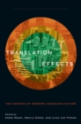 Translation Effects : The Shaping of Modern Canadian Culture - eBook
