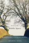 Stories of the Middle Space : Reading the Ethics in Postmodern Realisms - eBook